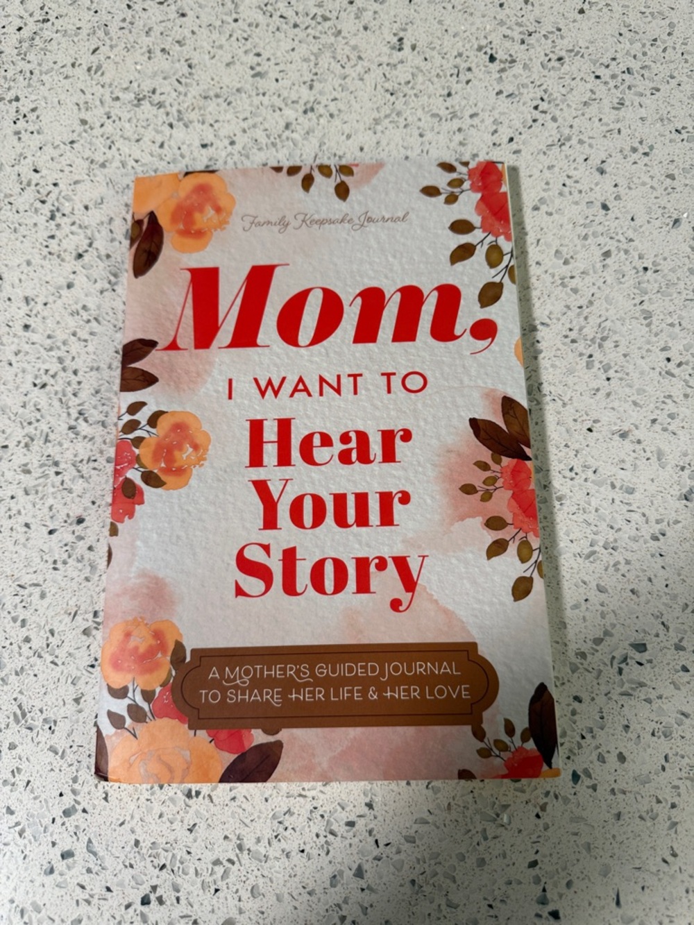 Mom, I Want to Hear Your Story - Floral Guided Journal
